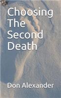 Choosing the Second Death