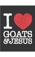 Notebook: I Love Goats & Jesus Vintage Christian Lover Journal & Doodle Diary; 120 College Ruled Pages for Writing and Drawing - 8.5x11 In.