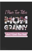 I Have Two Title Mom And Granny And I Rock Them Both: Family Grandma Women Mom Memory Journal Blank Lined Note Book Mother's Day Holiday Gift