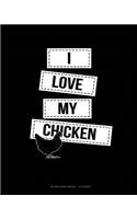 I Love My Chicken