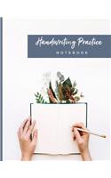 Handwriting Practice Notebook: Workbook Notepad - Hand Brush, Calligraphy and Lettering Template For Preschool Kindergarten Elementary Primary School; For Adults & Teenagers