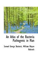 Atlas of the Bacteria Pathogenic in Man