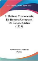 B. Platinae Cremonensis, De Honesta Uoluptate, De Ratione Uictus (1529)