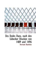 Des Dodes Danz, Nach Den L Becker Drucken Von 1489 Und 1496