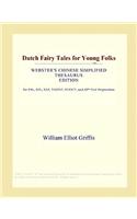 Dutch Fairy Tales for Young Folks (Webster's Chinese Simplified Thesaurus Edition)