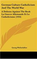 German Culture Catholicism And The World War