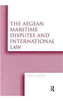 The Aegean Maritime Disputes and International Law