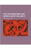 The Topographer and Genealogist Volume 3: (English)