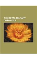 The Royal Military Chronicle