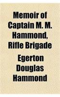 Memoir of Captain M. M. Hammond, Rifle Brigade