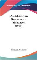Die Arbeiter Im Neunzehnten Jahrhundert (1900)