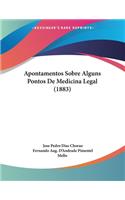 Apontamentos Sobre Alguns Pontos De Medicina Legal (1883)