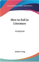 How to Fail in Literature: A Lecture