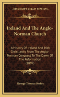 Ireland And The Anglo-Norman Church