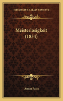 Meisterlosigkeit (1834)