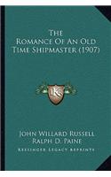 The Romance Of An Old Time Shipmaster (1907)