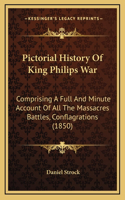 Pictorial History Of King Philips War
