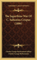 The Jugurthine War Of C. Sallustius Crispus (1886)