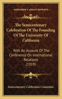 Semicentenary Celebration Of The Founding Of The University Of California