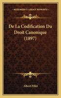 De La Codification Du Droit Canonique (1897)