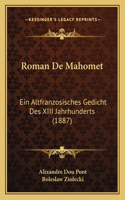 Roman de Mahomet: Ein Altfranzosisches Gedicht Des XIII Jahrhunderts (1887)