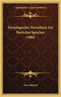 Etymologisches Worterbuch Der Slavischen Sprachen (1886)