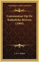 Commentaar Op De Katholieke Brieven (1904)