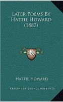 Later Poems By Hattie Howard (1887): (English)