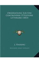 Observations Sur Une Controverse D'Histoire Litteraire (1853)