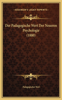 Der Padagogische Wert Der Neueren Psychologie (1880)