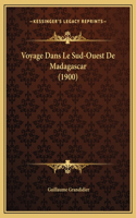 Voyage Dans Le Sud-Ouest De Madagascar (1900)