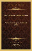 Mrs. Lucretia Chandler Bancroft