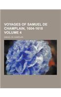 Voyages of Samuel de Champlain, 1604-1618 Volume 4