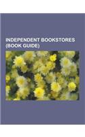 Independent Bookstores (Book Guide): Independent Bookshops of the United Kingdom, Independent Bookstores of Canada, Independent Bookstores of the Unit(English)
