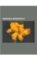 Swedish Monarchy: Ancestry of Carl XVI Gustaf of Sweden, Bevare Gud Var Kung, Convention of Moss, Crown of Eric XIV, Duchies in Sweden,(English)
