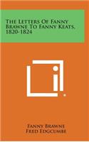 Letters of Fanny Brawne to Fanny Keats, 1820-1824