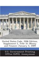United States Code, 2006 Edition, Supplement 2, Title 31: Money and Finance: January 5, 2009