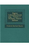 Eigene Lebensbeschreibung, Volume 2 - Primary Source Edition