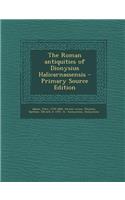 The Roman Antiquities of Dionysius Halicarnassensis