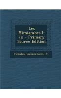 Les Mimiambes I-VI;