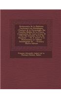 Dictionnaire de La Noblesse, Contenant Les Genealogies, L'Histoire & La Chronologie Des Familles Nobles de La France, L'Explication de Leurs Armes Et L'Etat Des Grandes Terres Du Royaume ...