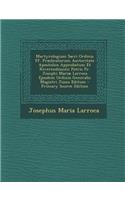 Martyrologium Sacri Ordinis Ff. Praedicatorum Auctoritate Apostolica Approbatum Et Reverendissimi Patris Fr. Josephi Mariae Larroca Ejusdem Ordinis Generalis Magistri Jussu Editum