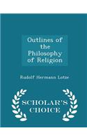 Outlines of the Philosophy of Religion - Scholar's Choice Edition