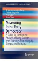 Measuring Intra-Party Democracy: A Guide for the Content Analysis of Party Statutes with Examples from Hungary, Slovakia and Romania: (Springerbriefs in Political Science)
