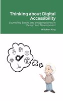 Thinking about Digital Accessibility: Stumbling Blocks and Steppingstones in Design and Development