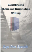 Guidelines to Thesis and Dissertation Writing