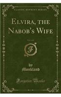 Elvira, the Nabob's Wife, Vol. 1 of 2 (Classic Reprint)