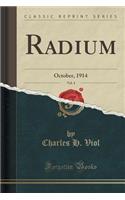 Radium, Vol. 4: October, 1914 (Classic Reprint)