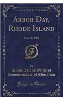 Arbor Day, Rhode Island: May 10, 1901 (Classic Reprint)