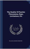 Reality Of Psychic Phenomena, Raps, Levitations, Etc